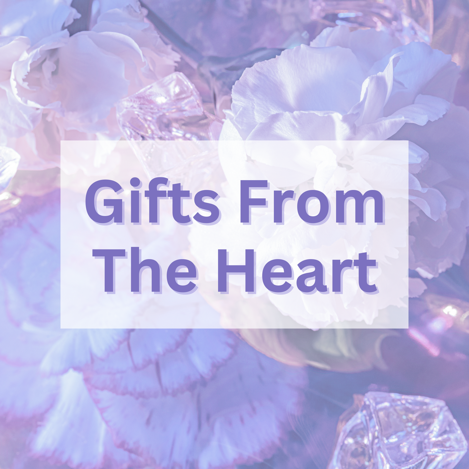 Gifts from the Heart