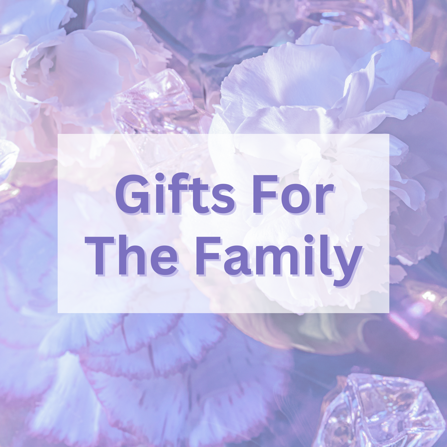 Gifts for the Family